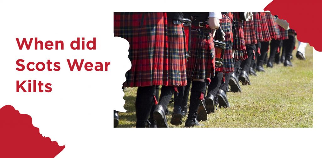 when did scots wear kilts